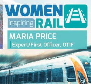 Women Inspiring Rail: A Q&A with Maria Price, Expert/First Officer at OTIF