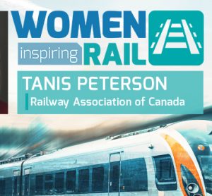 Women Inspiring Rail: A Q&A with Tanis Peterson, Senior Director of Operations and Regulatory Affairs, Railway Association of Canada (RAC)