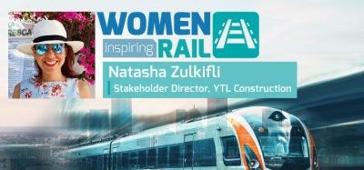 Women Inspiring Rail: Q&A with Natasha Zulkifli, Founder & Director, Women in Rail Malaysia
