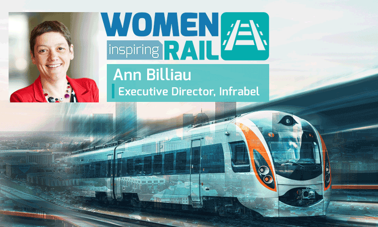 Women Inspiring Rail: A Q&A with Ann Billiau, Executive Director, Infrabel